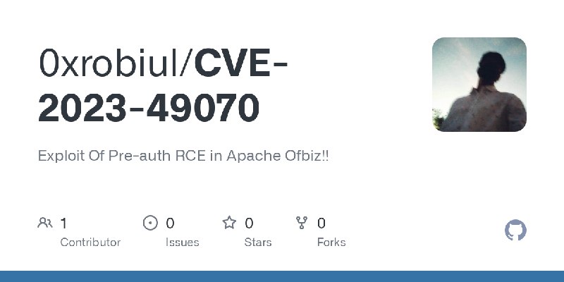 GitHub - 0xrobiul/CVE-2023-49070: Exploit Of Pre-auth RCE in Apache Ofbiz!!