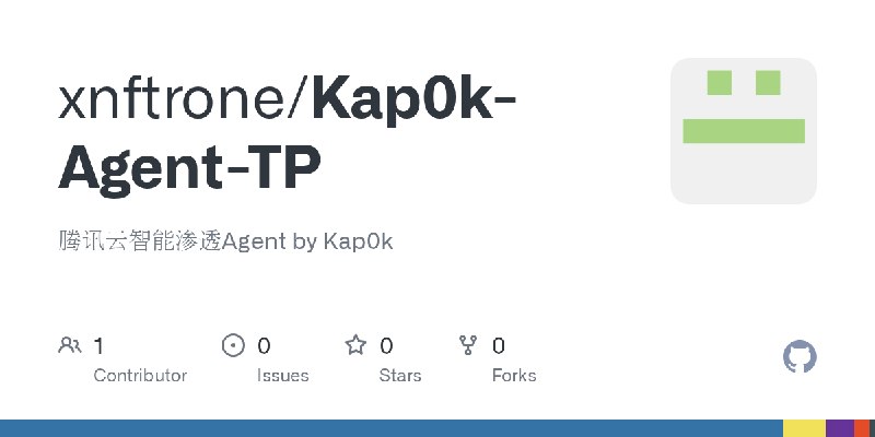 GitHub - xnftrone/Kap0k-Agent-TP: 腾讯云智能渗透Agent by Kap0k
