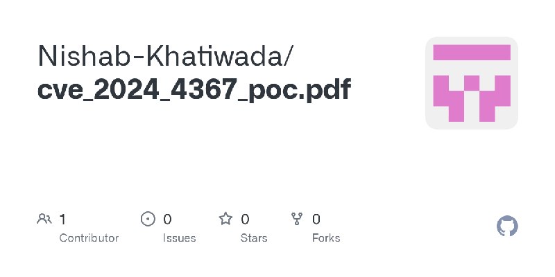 GitHub - Nishab-Khatiwada/cve_2024_4367_poc.pdf