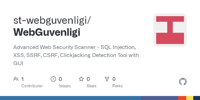 GitHub - st-webguvenligi/WebGuvenligi: Advanced Web Security Scanner - SQL Injection, XSS, SSRF, CSRF, Clickjacking Detection Tool…