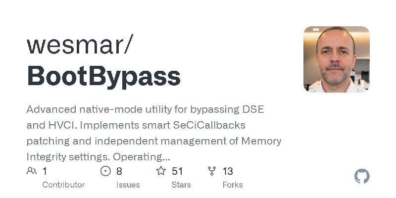 GitHub - wesmar/BootBypass: Advanced native-mode utility for bypassing DSE and HVCI. Implements smart SeCiCallbacks patching and…