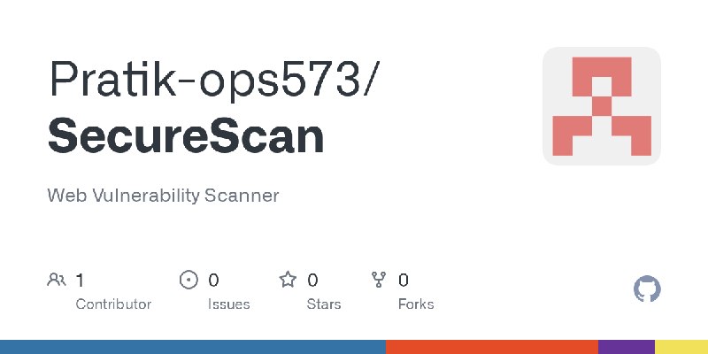 GitHub - Pratik-ops573/SecureScan: Web Vulnerability Scanner