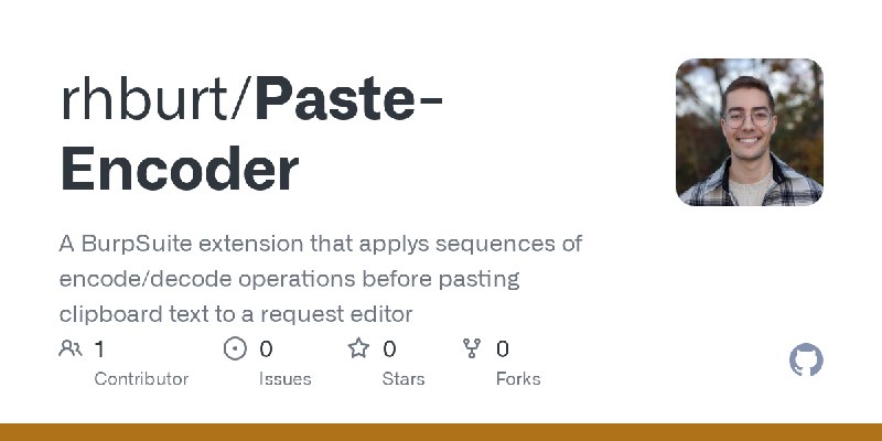GitHub - rhburt/Paste-Encoder: A BurpSuite extension that applys sequences of encode/decode operations before pasting clipboard…
