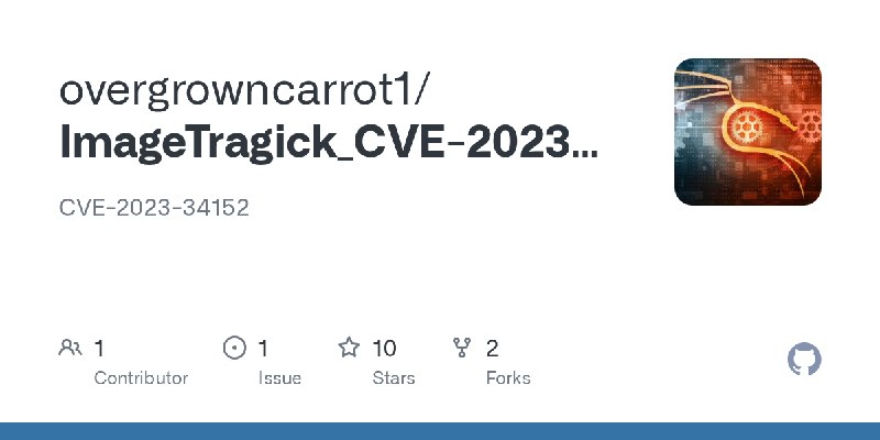 GitHub - overgrowncarrot1/ImageTragick_CVE-2023-34152: CVE-2023-34152