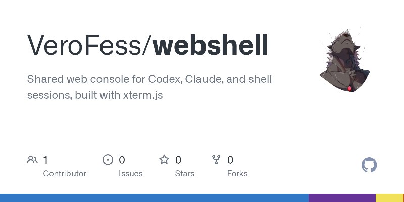 GitHub - VeroFess/webshell: Shared web console for Codex, Claude, and shell sessions, built with xterm.js