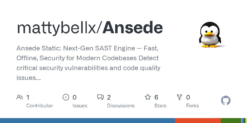 GitHub - mattybellx/Ansede: Ansede Static: Next-Gen SAST Engine — Fast, Offline, Security for Modern Codebases  Detect critical…