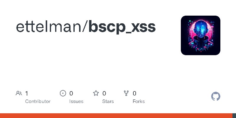 GitHub - ettelman/bscp_xss