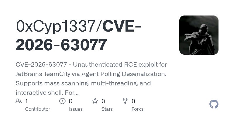 GitHub - 0xCyp1337/CVE-2026-63077: CVE-2026-63077 - Unauthenticated RCE exploit for JetBrains TeamCity via Agent Polling Deserialization.…