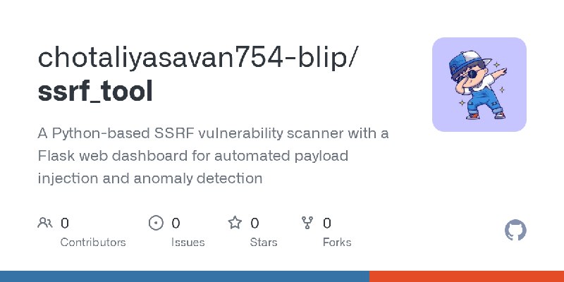 GitHub - chotaliyasavan754-blip/ssrf_tool: A Python-based SSRF vulnerability scanner with a Flask web dashboard for automated payload…