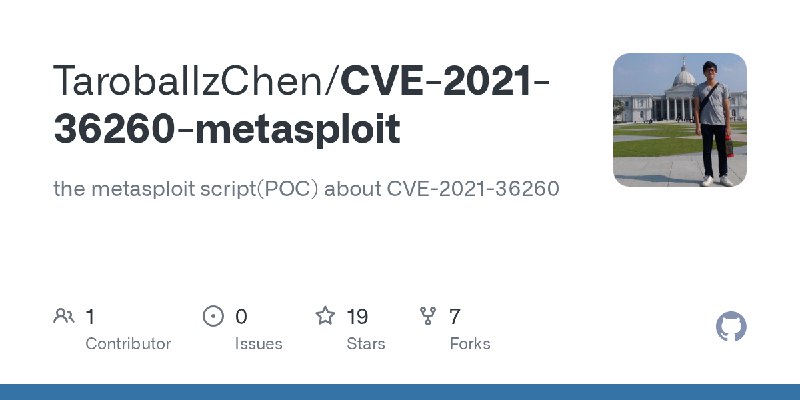 GitHub - TaroballzChen/CVE-2021-36260-metasploit at zzun.app