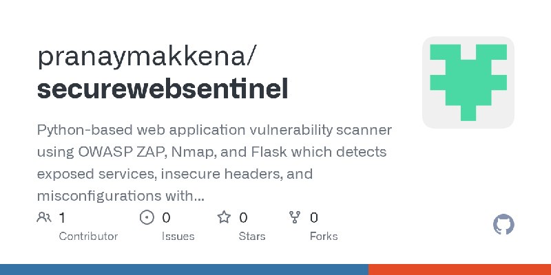 GitHub - pranaymakkena/securewebsentinel: Python-based web application vulnerability scanner using OWASP ZAP, Nmap, and Flask which…