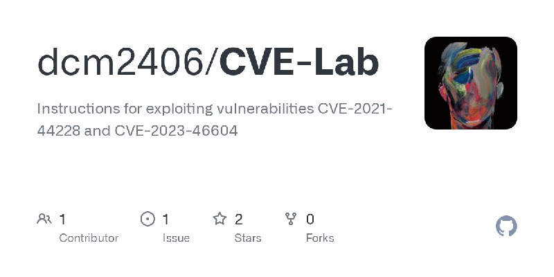 GitHub - dcm2406/CVE-Lab: Instructions for exploiting vulnerabilities CVE-2021-44228 and CVE-2023-46604