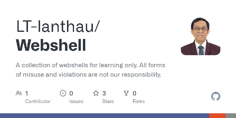 GitHub - LT-lanthau/Webshell: A collection of webshells for learning only. All forms of misuse and violations are not our responsibility.