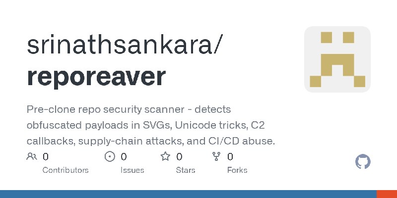 GitHub - srinathsankara/reporeaver: Pre-clone repo security scanner - detects obfuscated payloads in SVGs, Unicode tricks, C2 callbacks…