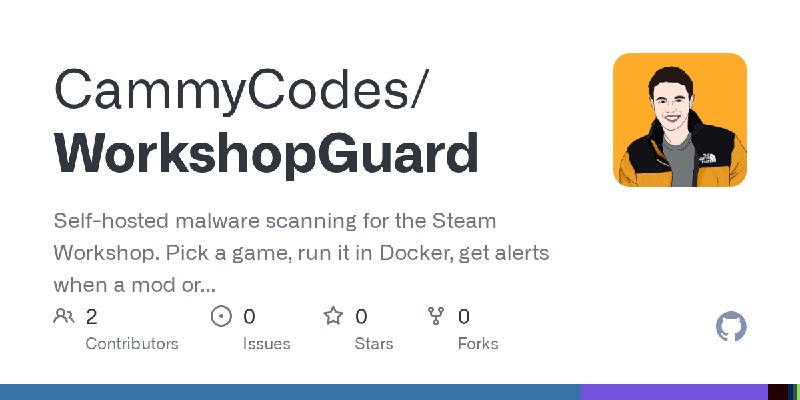 GitHub - CammyCodes/WorkshopGuard: Self-hosted malware scanning for the Steam Workshop. Pick a game, run it in Docker, get alerts…
