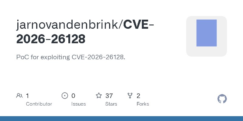 GitHub - jarnovandenbrink/CVE-2026-26128: PoC for exploiting CVE-2026-26128.