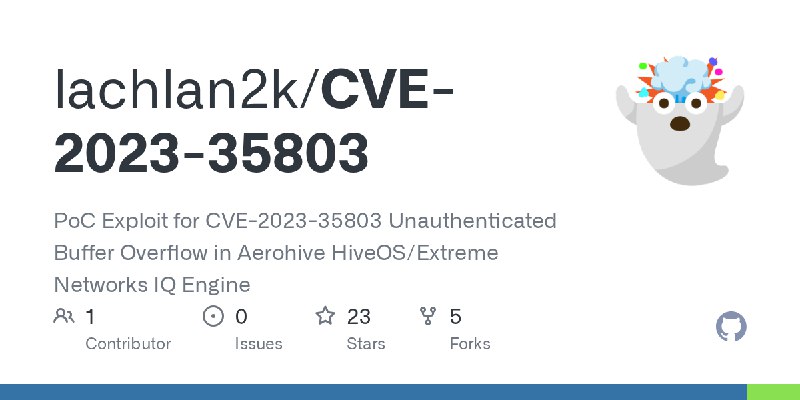 GitHub - lachlan2k/CVE-2023-35803: PoC Exploit for CVE-2023-35803 Unauthenticated Buffer Overflow in Aerohive HiveOS/Extreme Networks…