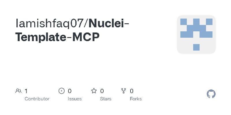 GitHub - Iamishfaq07/Nuclei-Template-MCP