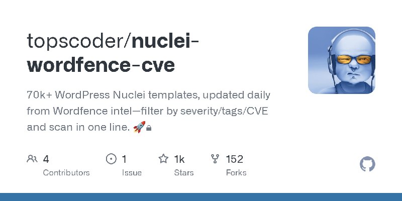 GitHub - topscoder/nuclei-wordfence-cve: 70k+ WordPress Nuclei templates, updated daily from Wordfence intel—filter by severity/tags/CVE…