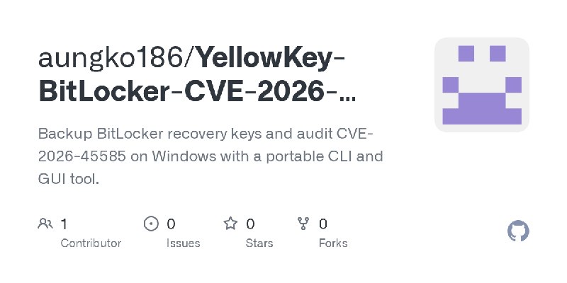 GitHub - aungko186/YellowKey-BitLocker-CVE-2026-45585: Backup BitLocker recovery keys and audit CVE-2026-45585 on Windows with…
