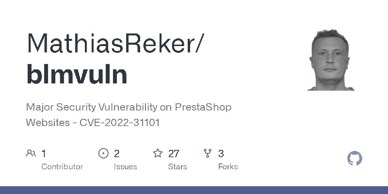 GitHub - MathiasReker/blmvuln: Major Security Vulnerability on PrestaShop Websites - CVE-2022-31101
