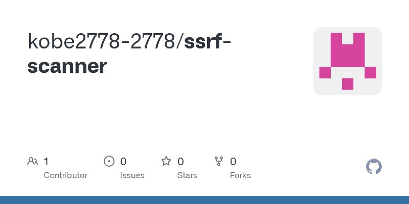 GitHub - kobe2778-2778/ssrf-scanner