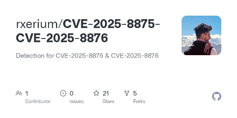 GitHub - rxerium/CVE-2025-8875-CVE-2025-8876: Detection for CVE-2025-8875 & CVE-2025-8876