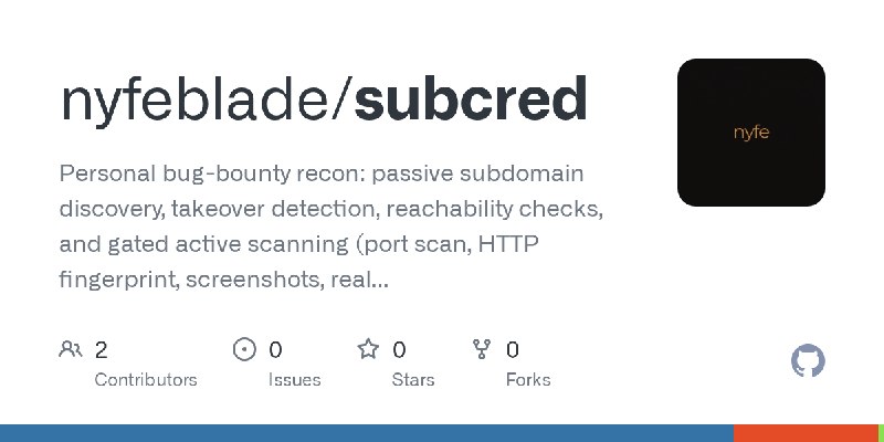 GitHub - nyfeblade/subcred: Personal bug-bounty recon: passive subdomain discovery, takeover detection, reachability checks, and…