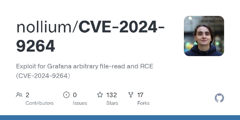GitHub - nollium/CVE-2024-9264: Exploit for Grafana arbitrary file-read and RCE (CVE-2024-9264)