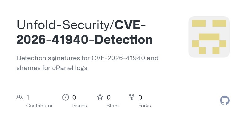 GitHub - Unfold-Security/CVE-2026-41940-Detection: Detection signatures for CVE-2026-41940 and shemas for cPanel logs