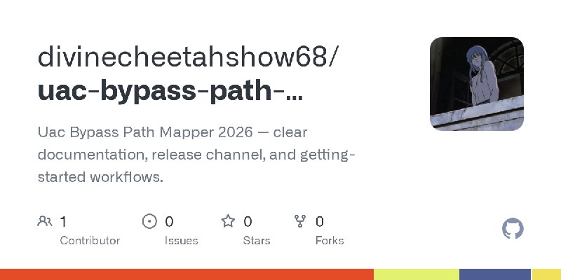 GitHub - divinecheetahshow68/uac-bypass-path-mapper-utility-2026: Uac Bypass Path Mapper 2026 — clear documentation, release channel…