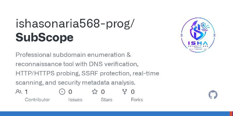 GitHub - ishasonaria568-prog/SubScope: Professional subdomain enumeration & reconnaissance tool with DNS verification, HTTP/HTTPS…