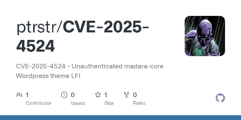 GitHub - ptrstr/CVE-2025-4524: CVE-2025-4524 - Unauthenticated madara-core Wordpress theme LFI