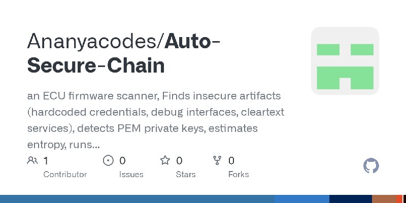 GitHub - Ananyacodes/Auto-Secure-Chain: an ECU firmware scanner, Finds insecure artifacts (hardcoded credentials, debug interfaces…