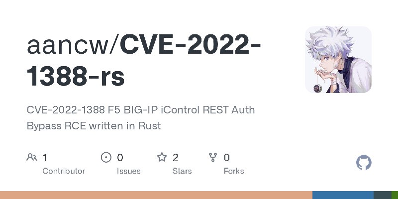 GitHub - aancw/CVE-2022-1388-rs: CVE-2022-1388 F5 BIG-IP iControl REST Auth Bypass RCE written in Rust