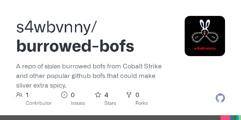 GitHub - s4wbvnny/burrowed-bofs: A repo of 𝗌̶𝗍̶𝗈̶𝗅̶𝖾̶𝗇̶ burrowed bofs from Cobalt Strike and other popular github bofs that could…
