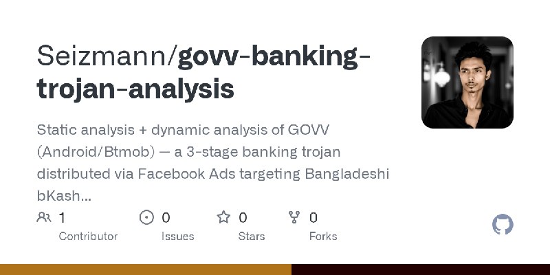 GitHub - Seizmann/govv-banking-trojan-analysis: Static analysis + dynamic analysis of GOVV (Android/Btmob) — a 3-stage banking…