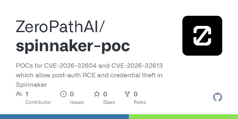GitHub - ZeroPathAI/spinnaker-poc: POCs for CVE-2026-32604 and CVE-2026-32613 which allow post-auth RCE and credential theft in…