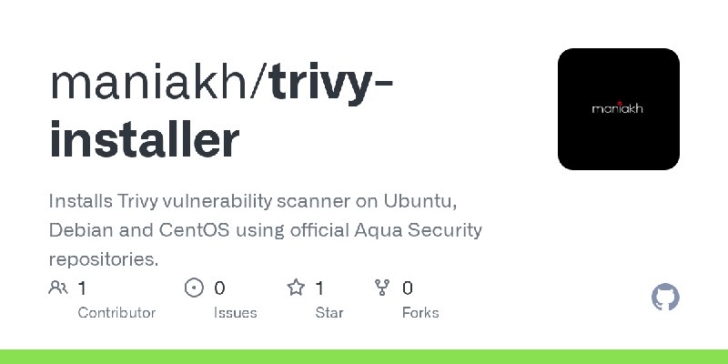 GitHub - maniakh/trivy-installer: Installs Trivy vulnerability scanner on Ubuntu, Debian and CentOS using official Aqua Security…