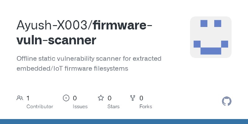 GitHub - Ayush-X003/firmware-vuln-scanner: Offline static vulnerability scanner for extracted embedded/IoT firmware filesystems