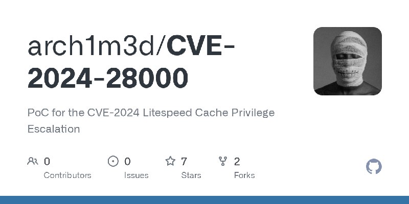 GitHub - arch1m3d/CVE-2024-28000: PoC for the CVE-2024 Litespeed Cache Privilege Escalation