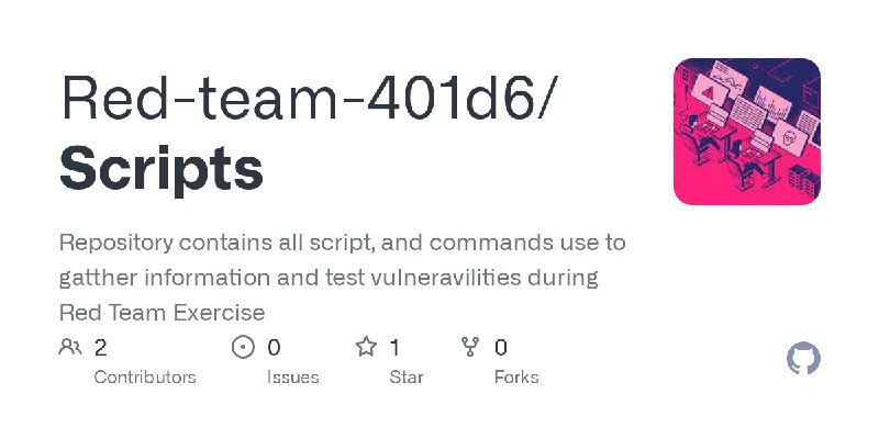 GitHub - Red-team-401d6/Scripts: Repository contains all script, and commands use to  gatther information and test vulneravilities…