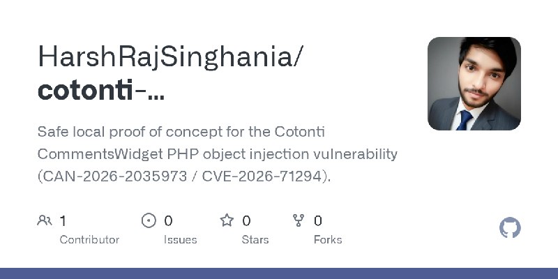 GitHub - HarshRajSinghania/cotonti-commentswidget-poc: Safe local proof of concept for the Cotonti CommentsWidget PHP object injection…