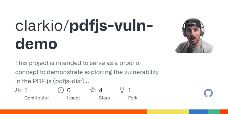 GitHub - clarkio/pdfjs-vuln-demo: This project is intended to serve as a proof of concept to demonstrate exploiting the vulnerability…