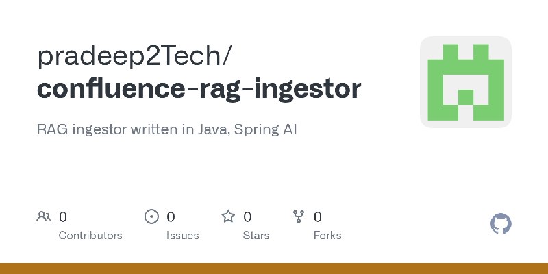 GitHub - pradeep2Tech/confluence-rag-ingestor: RAG ingestor written in Java, Spring AI