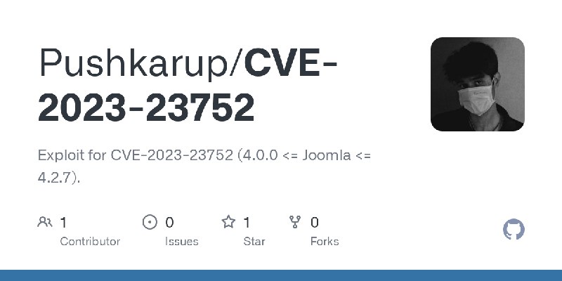 GitHub - Pushkarup/CVE-2023-23752: Exploit for CVE-2023-23752 (4.0.0 <= Joomla <= 4.2.7).