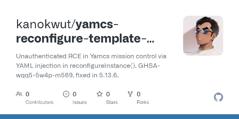 GitHub - kanokwut/yamcs-reconfigure-template-injection-poc: Unauthenticated RCE in Yamcs mission control via YAML injection in…