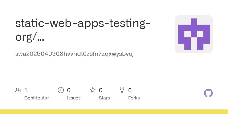 GitHub - static-web-apps-testing-org/swa2025040903hvvhdt0zsfn7zqxwysbvoj: swa2025040903hvvhdt0zsfn7zqxwysbvoj