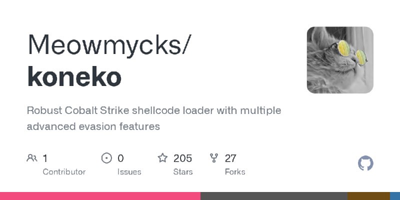 GitHub - Meowmycks/koneko: Robust Cobalt Strike shellcode loader with multiple advanced evasion features