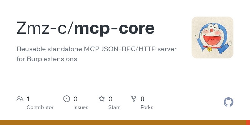 GitHub - Zmz-c/mcp-core: Reusable standalone MCP JSON-RPC/HTTP server for Burp extensions